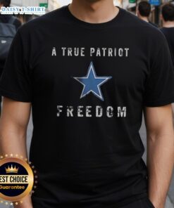 Nice Dallas Cowboys Football T-Shirt featuring 'A True Patriot' design, perfect for fans celebrating freedom and team spirit.