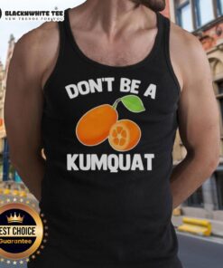 Stylish 'Don't Be A Kumquat' tank top in vibrant colors, perfect for casual summer wear and unique fashion statements.
