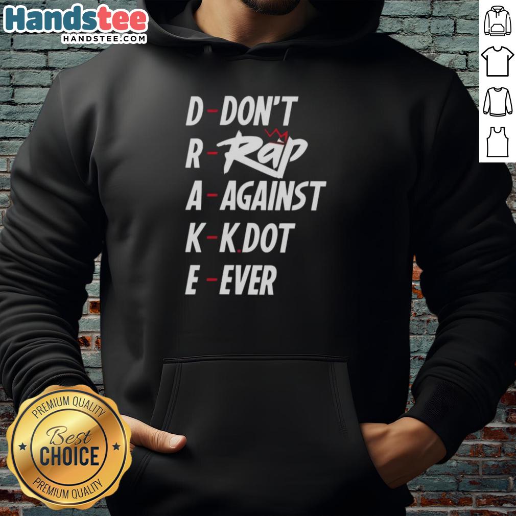nice-drake-dont-rap-against-kdot-ever-hoodie Nice Drake Don't Rap Against KDot Ever Hoodie featuring bold graphics and a stylish design for hip-hop fans.