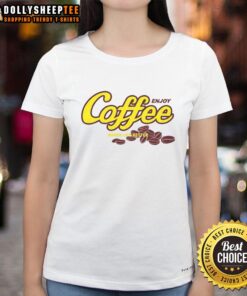 Stylish ladies tee with 'Nice Enjoy Coffee Make Life Better' print, perfect for coffee lovers and casual wear.