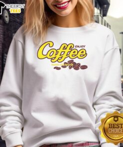Cozy 'Nice Enjoy Coffee Makes Life Better' sweatshirt design, perfect for coffee lovers and casual wear enthusiasts.