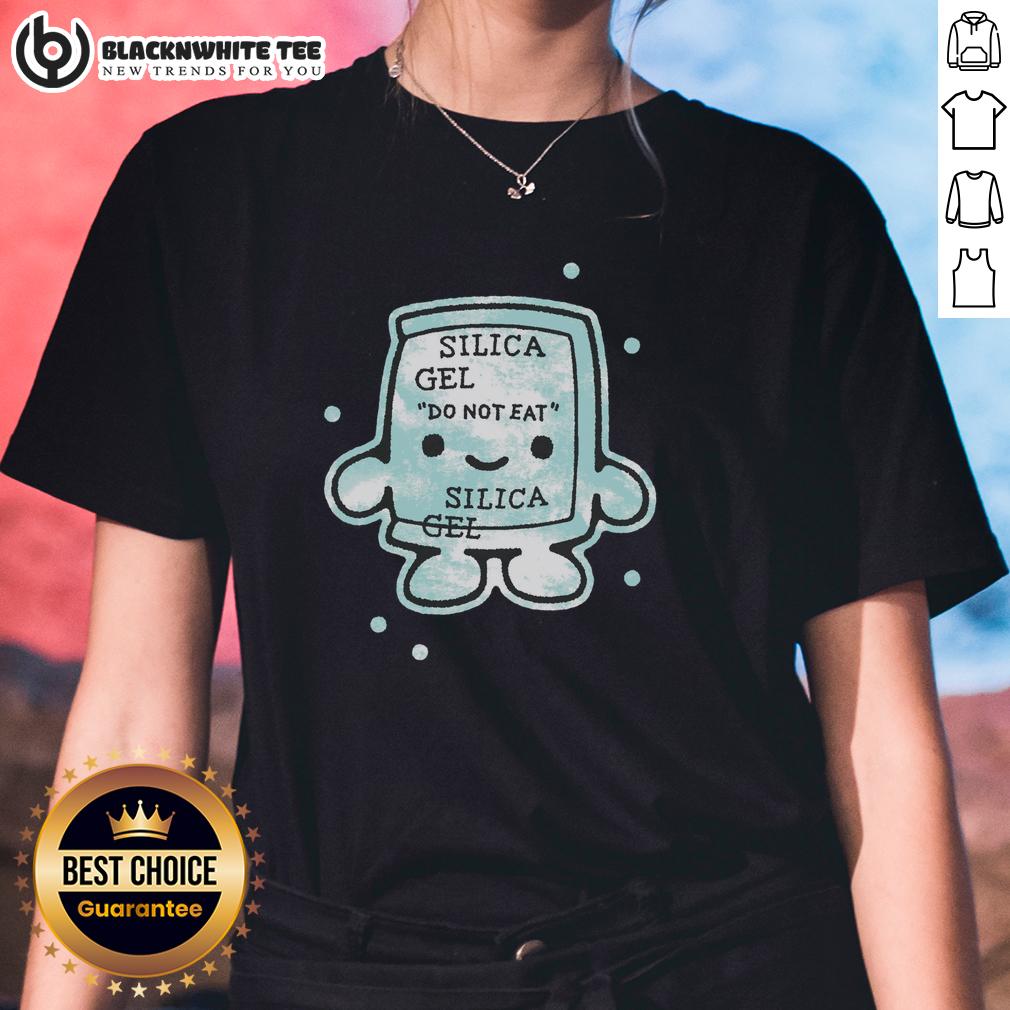 Nice Forbidden Candy Silica Gel Do Not Eat Ladies Tee Nice Forbidden Candy Silica Gel Do Not Eat Ladies Tee featuring playful graphic design and vibrant colors.