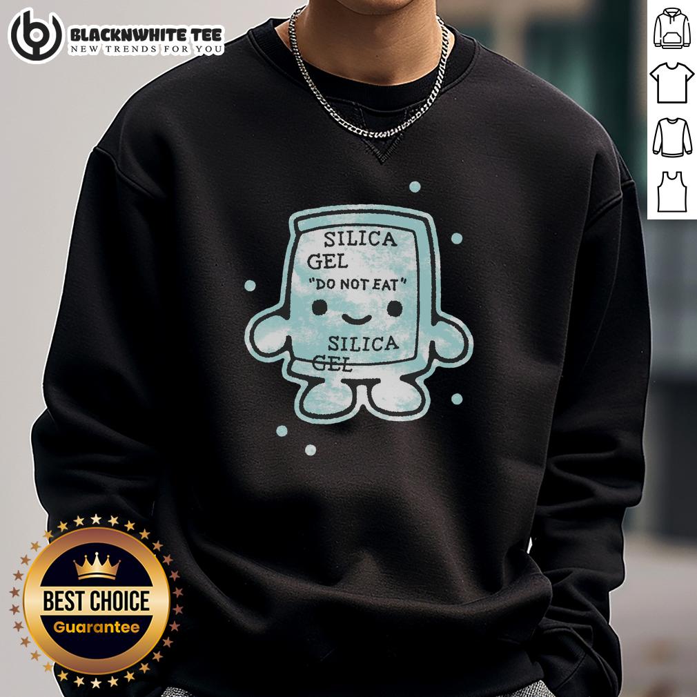 Nice Forbidden Candy Silica Gel Do Not Eat Sweatshirt Nice Forbidden Candy sweatshirt featuring 'Silica Gel - Do Not Eat' design, perfect for quirky fashion lovers.