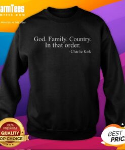Charlie Kirk Freedom sweatshirt featuring 'Nice God Family Country' design, perfect for expressing patriotism and values.