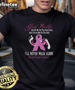 Alt Text: Breast Cancer Warrior T-Shirt featuring 'Nice God Walks Beside Me' design, symbolizing strength and support.