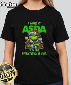 Nice Grinch Christmas Tree design on a ladies tee from Asda, featuring the phrase 'I work at it's fine, everything is fine.'