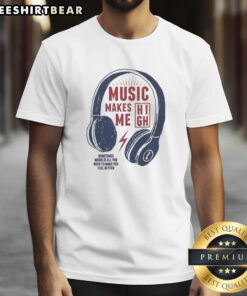 Nice Headphone Music T-Shirt featuring a motivational quote about music's power to uplift your mood and well-being.