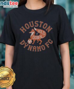 Nice Houston Dynamo FC Hold It Down Ladies Tee in vibrant colors, perfect for fans showing team spirit.