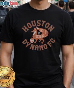 Nice Houston Dynamo FC Hold It Down T-Shirt featuring vibrant team colors and logo, perfect for fans and casual wear.