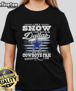 Women's tee featuring 'Im a Cowboys fan wherever I am' design, perfect for Dallas Cowboys fans who love snow.