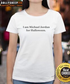 Ladies' tee featuring 'Nice, I Am Michael Jordan for Halloween' design, perfect for basketball fans and Halloween celebrations.