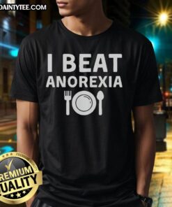 Nice I Beat Anorexia T-Shirt showcasing a bold message of recovery and body positivity in a stylish design.