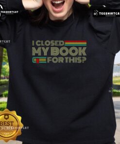 Cozy sweatshirt with 'Nice, I Closed My Book for This' print, perfect for book lovers and casual wear.