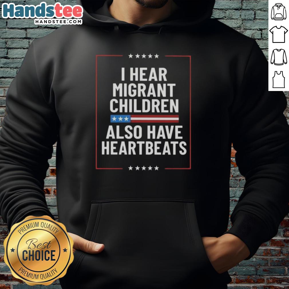 nice-i-hear-migrant-children-also-have-heartbeats-hoodie Alt Text: Nice I Hear Migrant Children Also Have Heartbeats Hoodie, showcasing a meaningful design promoting empathy and awareness.