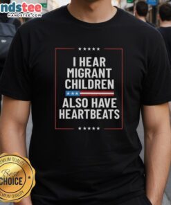 Migrant Children Also Have Heartbeats T-Shirt featuring a colorful design promoting awareness and compassion for migrant kids.