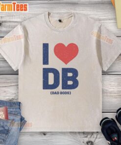 Nice I Love Db Dad Bods washed t-shirt featuring a trendy design, perfect for casual wear and celebrating dad bods.