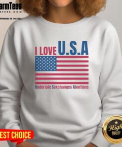 Nice I Love U.S.A. Undertale Sweatshirt featuring unique designs on abortion and exchanges, perfect for fans.