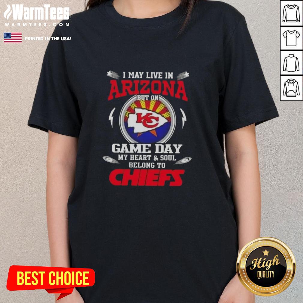 nice-i-may-live-in-arizona-but-on-game-day-my-heart-and-soul-belongs-to-kansas-city-chiefs-ladies-tee Stylish ladies tee featuring 'My heart belongs to Kansas City Chiefs' design, perfect for fans living in Arizona.