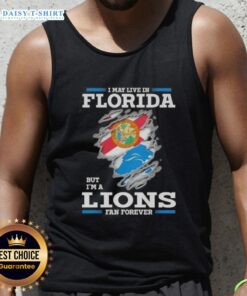 Nice I May Live In Florida But I'm A Lions Fan Forever tank top featuring bold graphic design and vibrant colors.