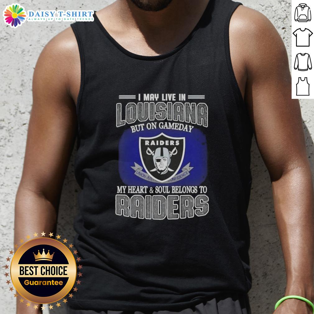 Nice I May Live In Louisiana But On Gameday My Heart And Soul Belongs To Raiders Tank Top Alt Text: Woman wearing a Raiders tank top, showcasing pride with the phrase 'My Heart and Soul Belongs to Raiders' in Louisiana.