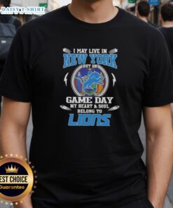 Detroit Lions T-Shirt: 'I May Live In New York But My Heart Belongs To Detroit Lions' Game Day Spirit.
