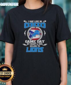 Alt Text: Ladies tee with 'I May Live In Ohio But On Game Day My Heart Belongs To Detroit Lions' design, perfect for fans.