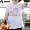 Nice I Told ChatGPT About U Kanye's Diary T-Shirt featuring bold graphic design and vibrant colors for trendy fashion.