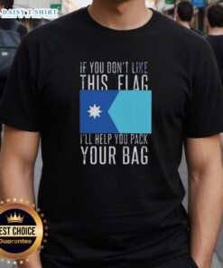 Funny 'Nice If You Don't Like This Flag I'll Help You Pack Your Bag' T-Shirt design for patriotic humor lovers.