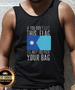 Tank top featuring the phrase 'Nice If You Don't Like This Flag, I'll Help You Pack Your Bag' for patriotic style.