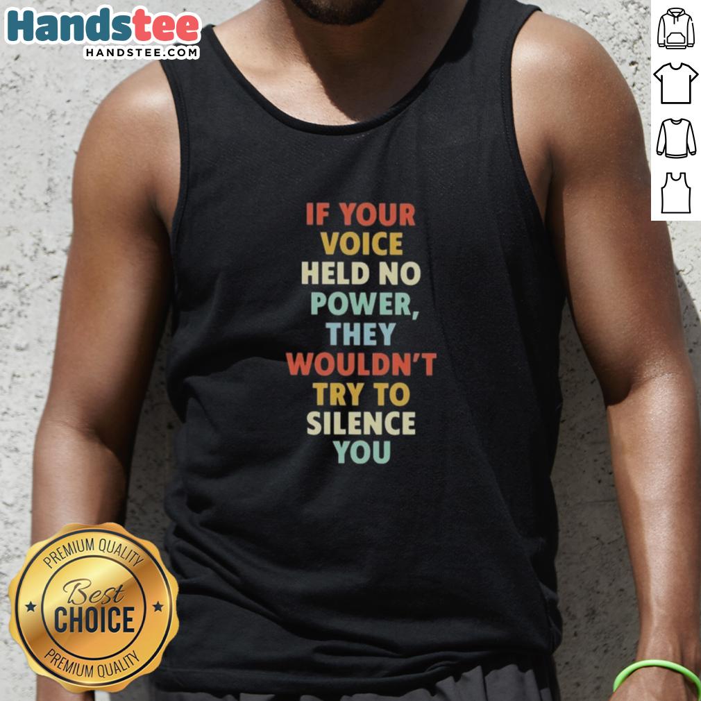 nice-if-your-voice-held-no-power-they-wouldnt-try-to-silence-you-tank-top Empowering tank top with 'Nice If Your Voice Held No Power' print, perfect for expressing individuality and strength.