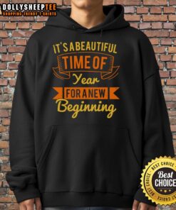 Cozy hoodie with 'It's a Beautiful Time for a New Beginning' design, perfect for fall and new season vibes.
