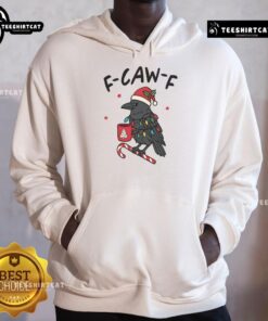 Cozy 'Nice It's An F Caw F Kind Of Christmas' hoodie featuring a festive crow design perfect for holiday celebrations.