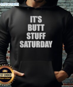 Funny Nice It's Butt Stuff Saturday meme hoodie design featuring playful text and vibrant colors for casual wear.