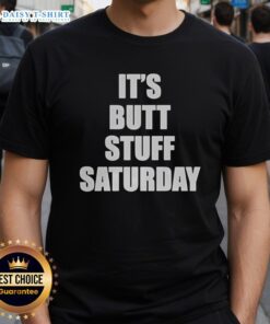 Funny 'Nice It's Butt Stuff Saturday' meme T-shirt design featuring playful text, perfect for casual wear and humor lovers.