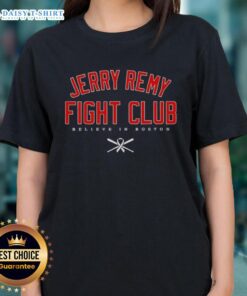 Nice Jerry Remy Fight Club Believe in Boston Red Sox Ladies Tee showcasing vibrant team spirit and style.
