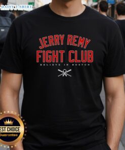 Alt Text: Jerry Remy Fight Club Believe In Boston Red Sox T-Shirt featuring bold graphics and vibrant colors, perfect for fans.
