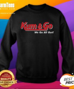Nice Johnny Knoxville Kum And Go We Go All Out sweatshirt featuring a bold graphic design and comfortable fit.
