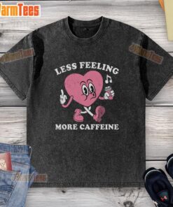 Nice Less Feeling More Caffeine Heart Washed T-Shirt design featuring a heart graphic and trendy washed fabric texture.