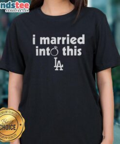 Nice Los Angeles Dodgers I Married Into This Ladies Tee showcasing stylish design for Dodgers fans and baseball enthusiasts.