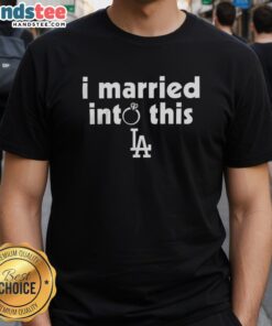 Alt Text: Nice Los Angeles Dodgers 'I Married Into This' T-Shirt featuring team colors and logo, perfect for fans and spouses.