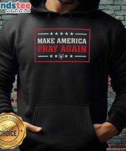 Alt Text: Nice Make America Pray Again Hoodie featuring a bold slogan on a cozy, stylish design perfect for casual wear.