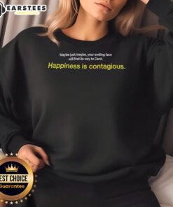Cozy sweatshirt featuring 'Happiness is Contagious' slogan, perfect for spreading joy and warmth in any setting.