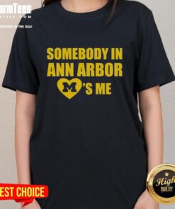 Alt Text: Nice Michigan Somebody in Ann Arbor Loves Me Ladies Tee featuring a stylish design and vibrant colors.