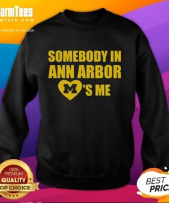 Cozy 'Somebody in Ann Arbor Loves Me' sweatshirt displayed in Nice, Michigan, perfect for warmth and local pride.