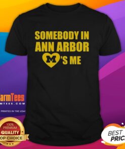 Nice Michigan 'Somebody In Ann Arbor Loves Me' T-Shirt featuring a heart design, perfect for Ann Arbor fans.