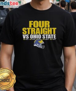 Alt Text: Nice Michigan Wolverines Four Straight Vs Ohio State T-Shirt featuring bold graphics celebrating rivalry victory.