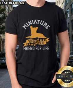 Nice Miniature Schnauzer Friend For Life T-Shirt featuring a cute Schnauzer graphic, perfect for dog lovers.