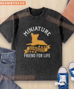 Nice Miniature Schnauzer Friend for Life washed t-shirt featuring an adorable schnauzer graphic, perfect for dog lovers.
