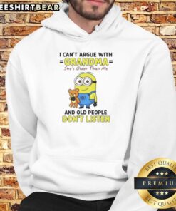 Funny hoodie featuring a Minion and text: 'I can't argue with Grandma, she's older.' Perfect for Minion fans!