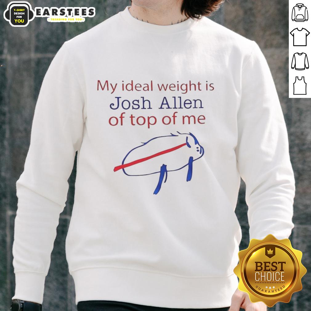 nice-my-ideal-weight-is-josh-allen-of-top-of-me-buffalo-bills-sweatshirt Buffalo Bills sweatshirt featuring Josh Allen, perfect for fans celebrating their ideal weight and team spirit.